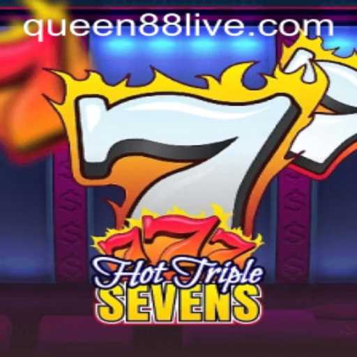 Exploring the Thrills of HotTripleSevens with QUEEN88